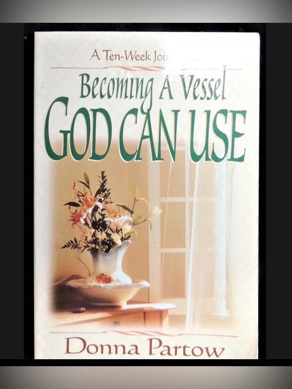 💜 Donna Partow "Becoming a Vessel God Can Use" – Hardcover Book